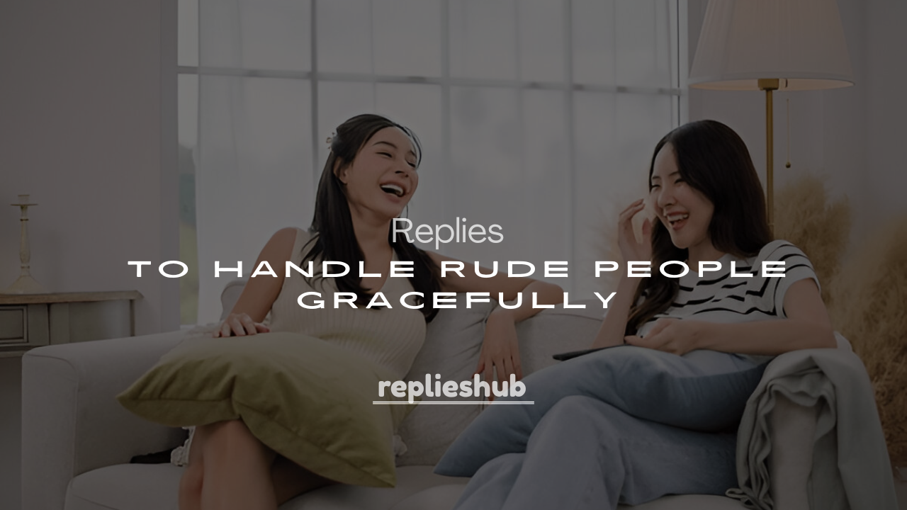 Best 250+ Funny & Witty Replies When Someone Calls You Dumb