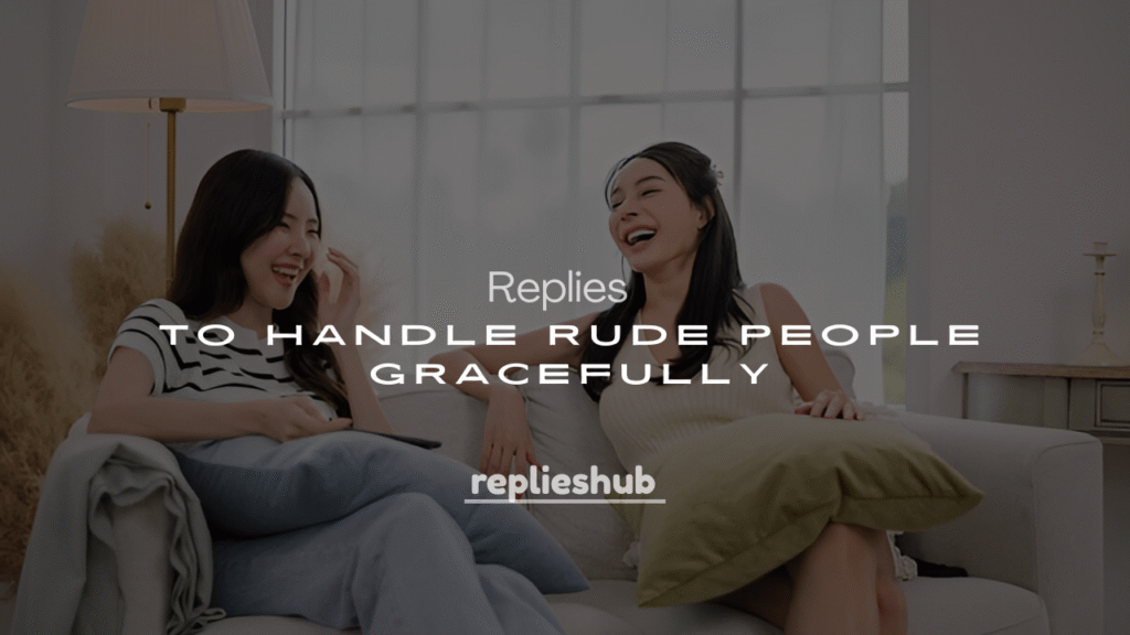 Best 250+ Funny & Witty Replies When Someone Calls You Dumb