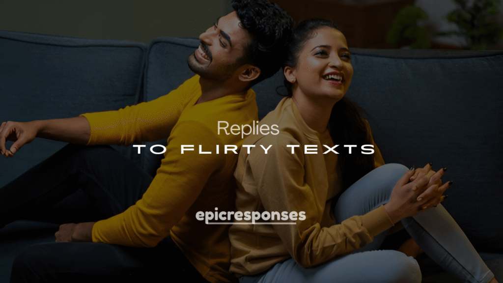 250+ Savage Replies to Flirty Texts
