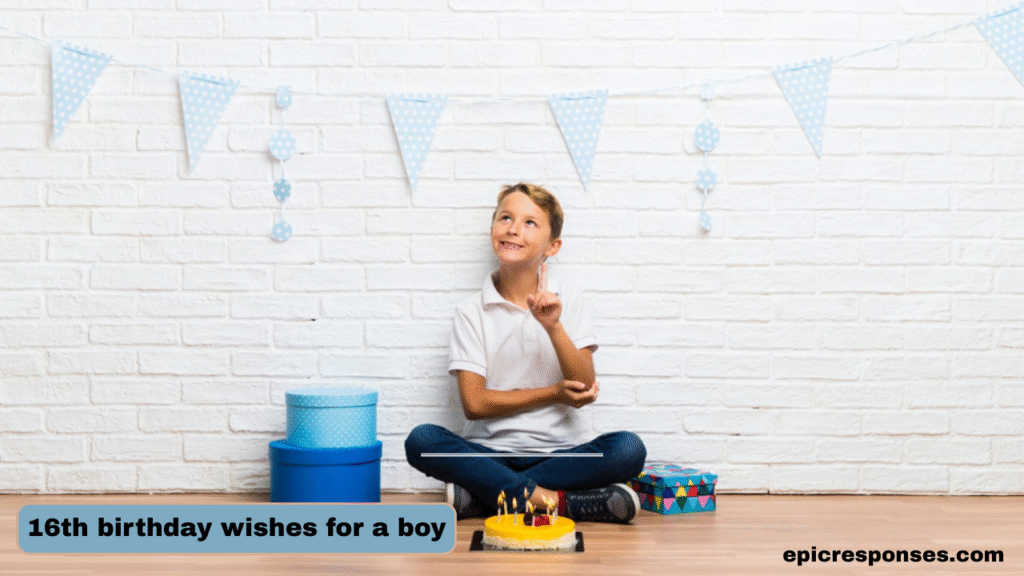 Heartfelt 16th Birthday Wishes for a Boy