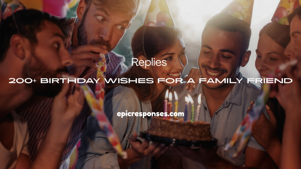 Birthday Wishes for a Family Friend