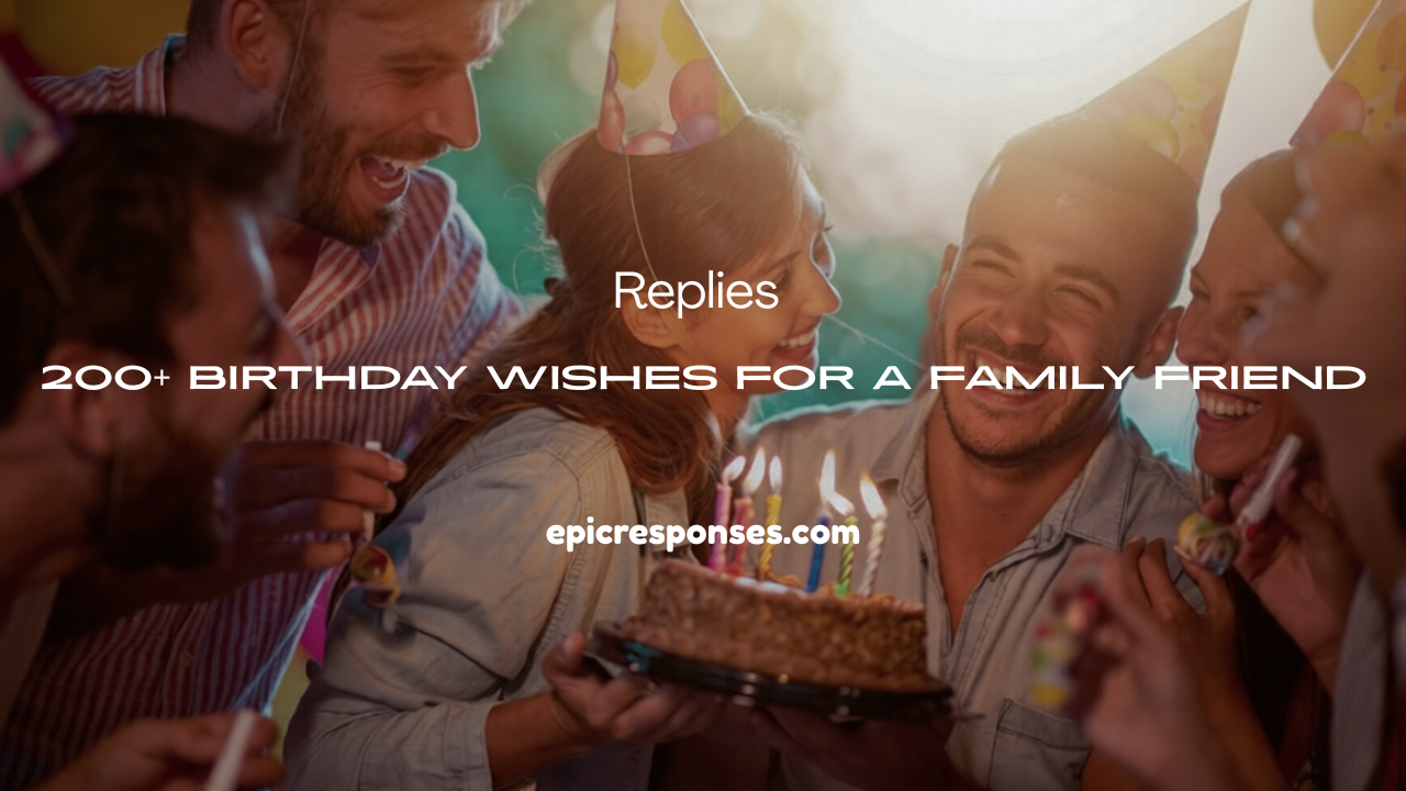 Birthday Wishes for a Family Friend