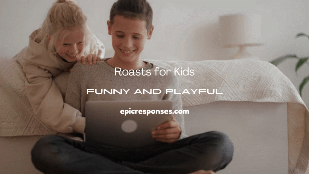 Roasts for Kids