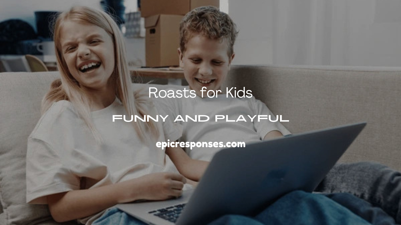 Roasts for Kids