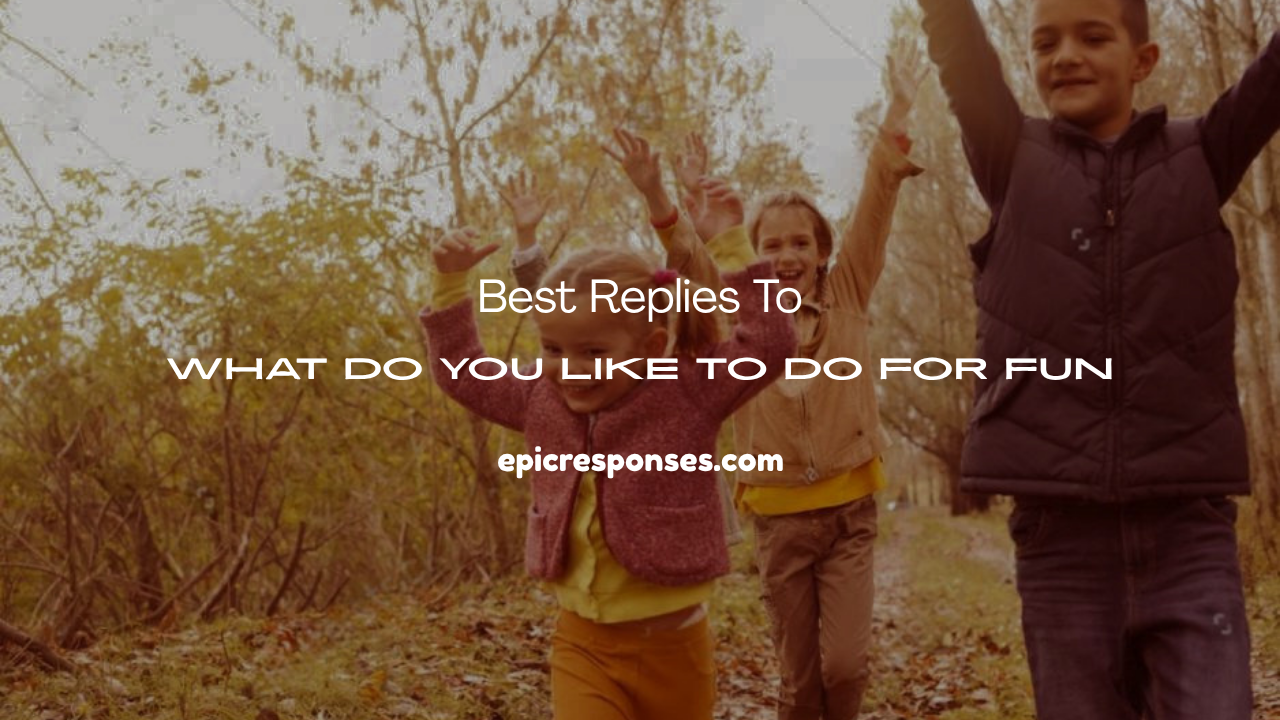 What Do You Like to Do for Fun