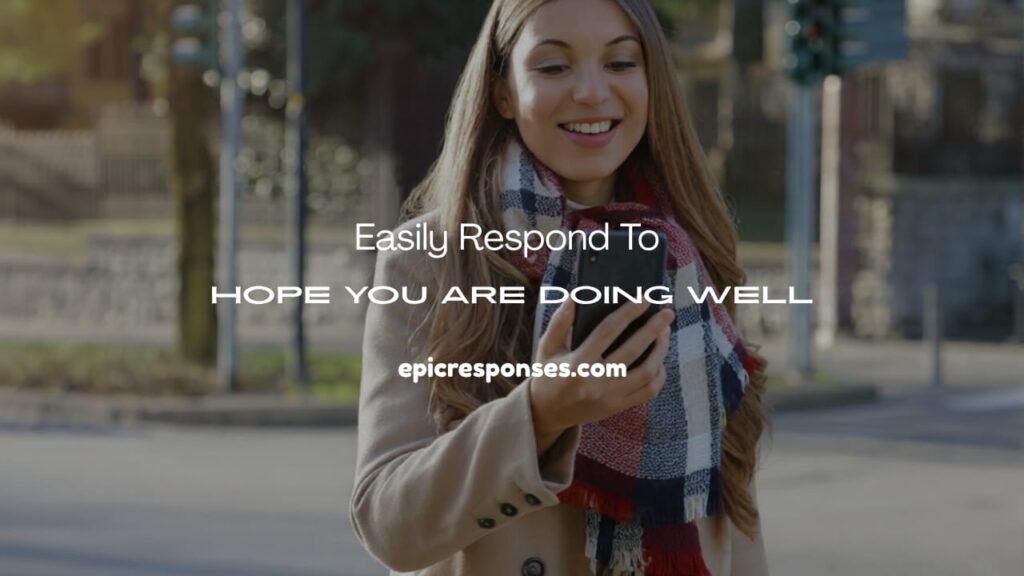 Respond to Hope You Are Doing Well