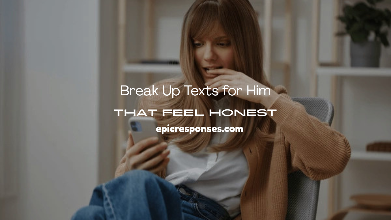 Break Up Texts for Him