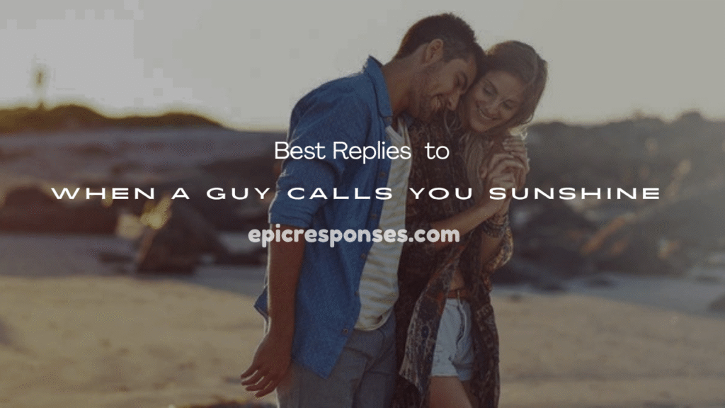 When a Guy Calls You Sunshine