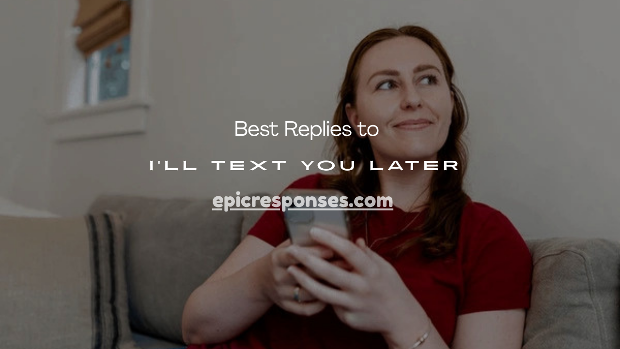 “I’ll Text You Later”
