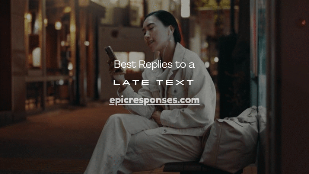 Replies to a Late Text