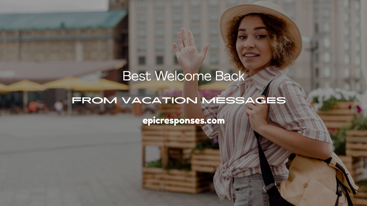 Welcome Back From Vacation