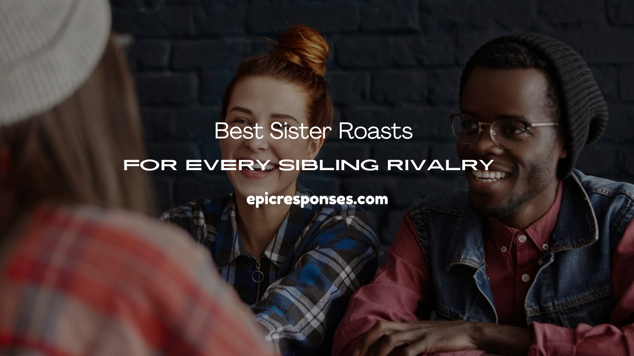 Sister Roasts