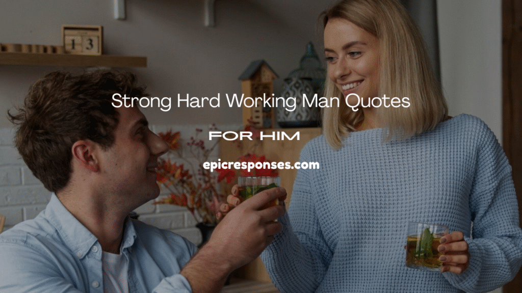  Hard Working Man Quotes