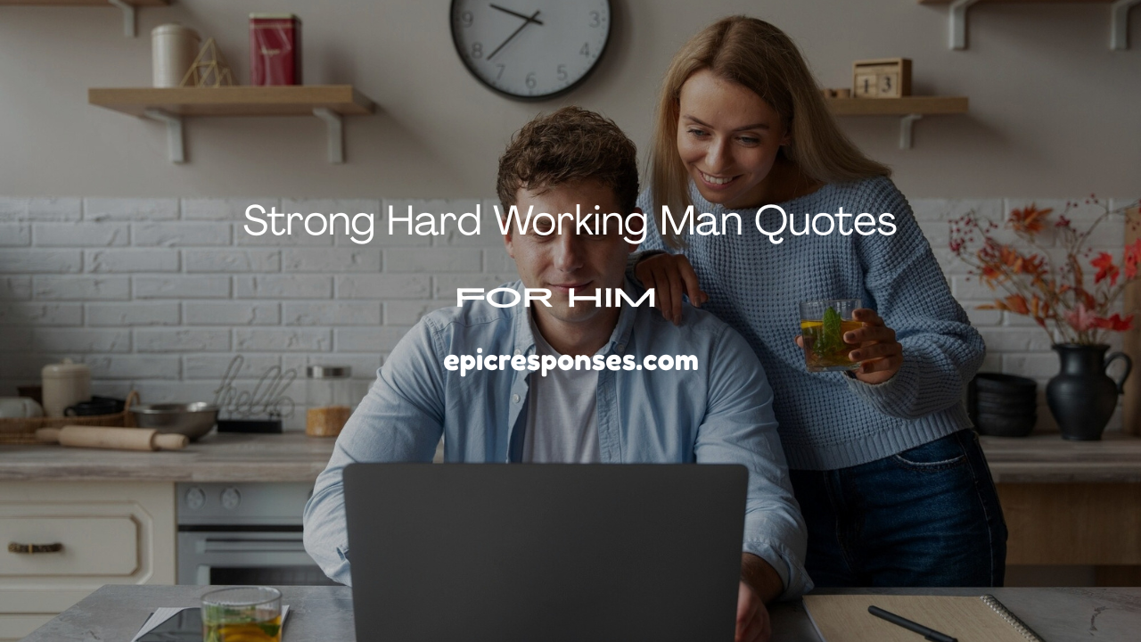 Hard Working Man Quotes