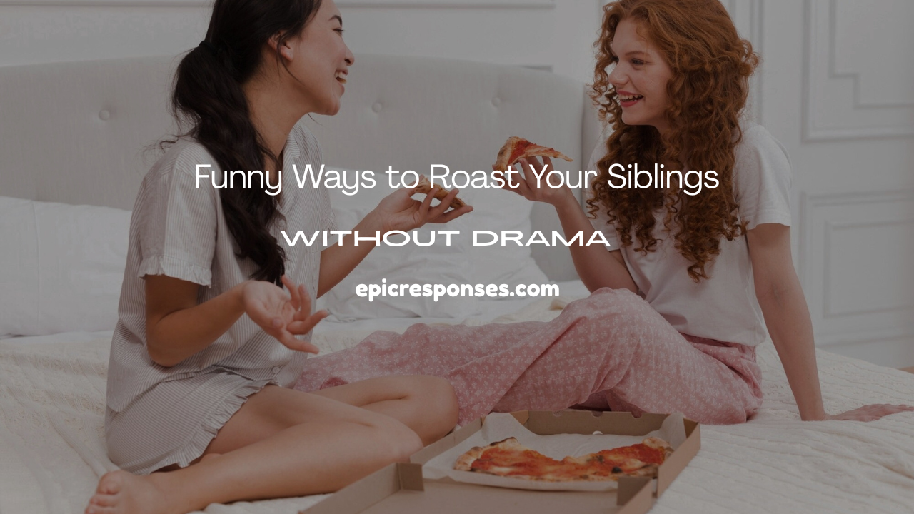 Roast Your Siblings