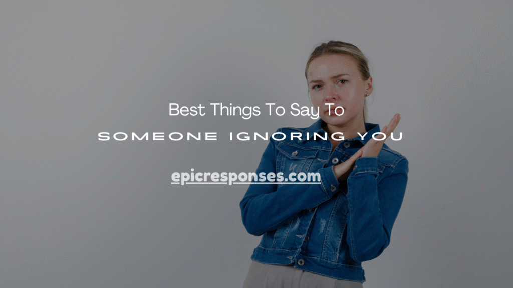 Someone Ignoring You