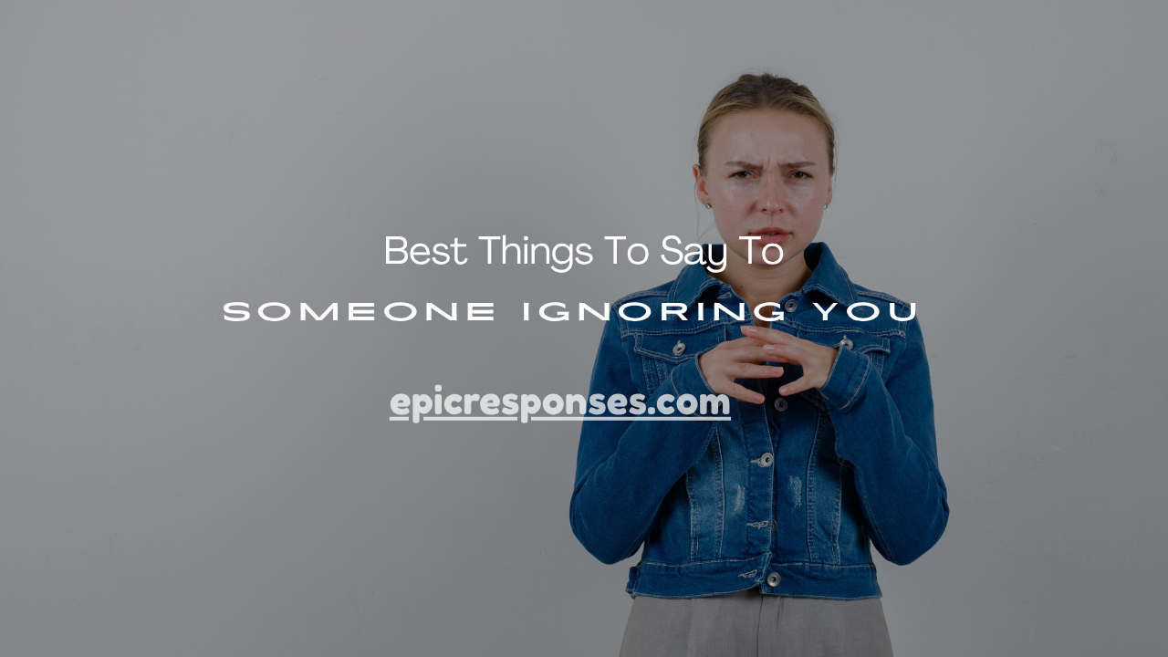 Someone Ignoring You