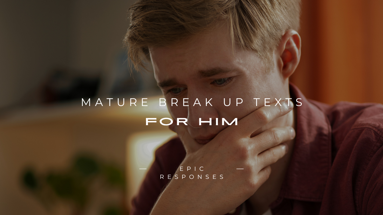 Break Up Texts for Him